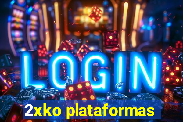 2xko plataformas